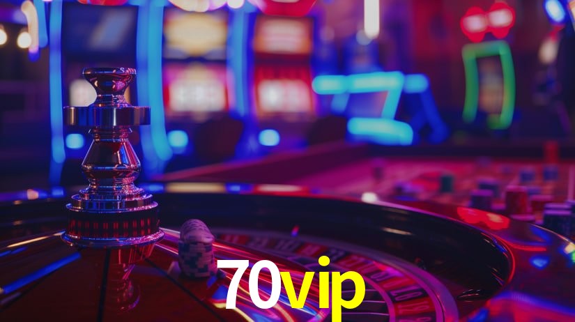 Explore as vantagens do 70vip: serviço profissional e confiabilidade